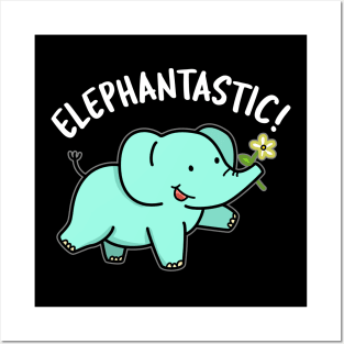 Elephantastic Cute Fantastic Elephant Pun Posters and Art